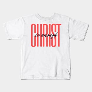 Christ is Enough V10 Kids T-Shirt